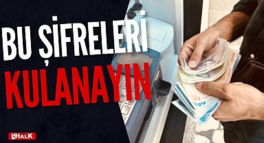 BU ŞİFRELERİ SAKIN KULLANMAYIN