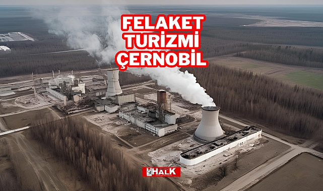 FELAKET TURİZMİ ÇERNOBİL