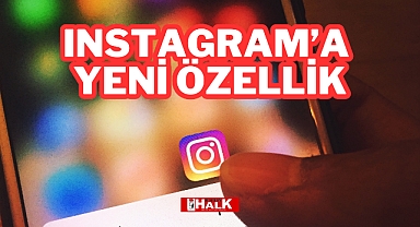 Instagram'a Yeni Özellik