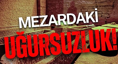 MEZARDAKİ UĞURSUZLUK