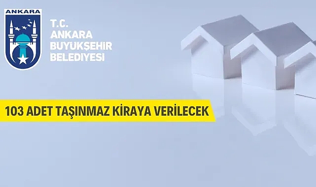 103 adet taşınmaz kiraya verilecek