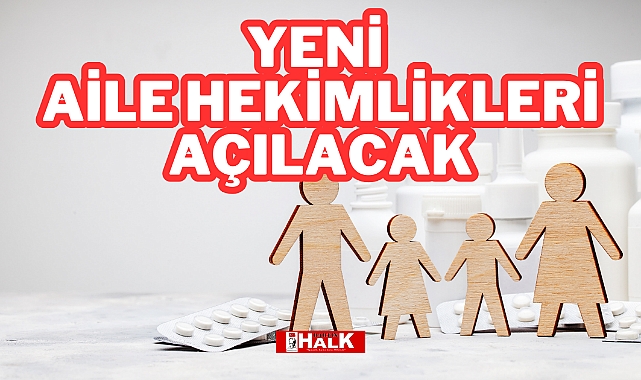 Yeni Aile Hekimlikleri Açılacak