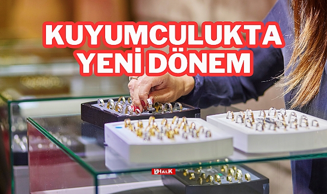 Kuyumculukta Yeni Dönem
