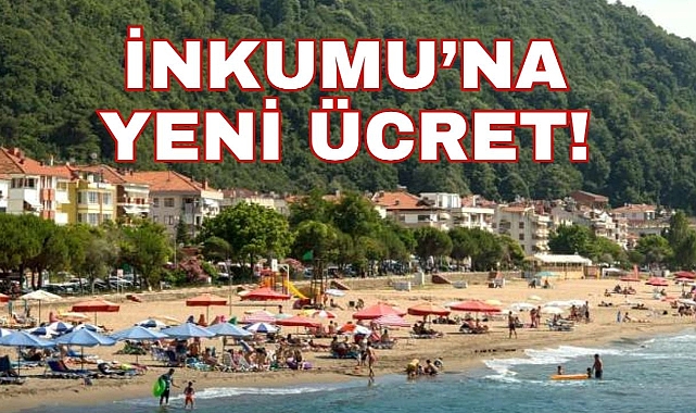 İNKUMU’NA YENİ ÜCRET!