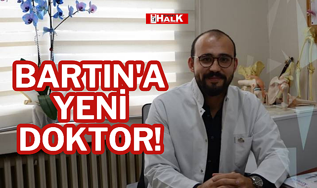 BARTIN'A YENİ DOKTOR!