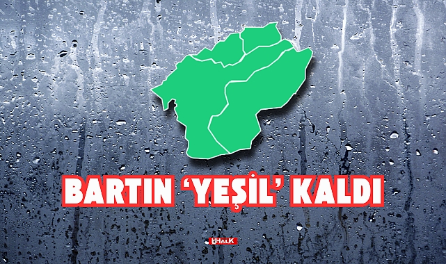 BARTIN 'YEŞİL' KALDI