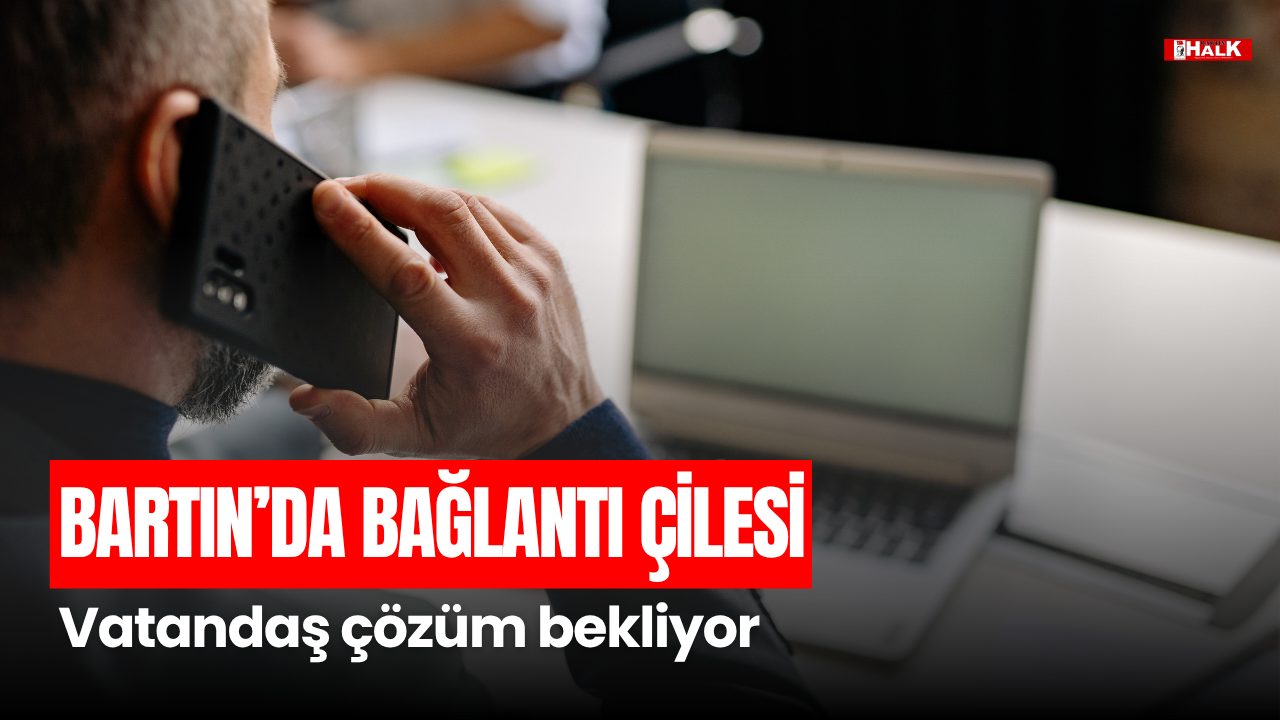 Bartın’da Bağlantı Çilesi