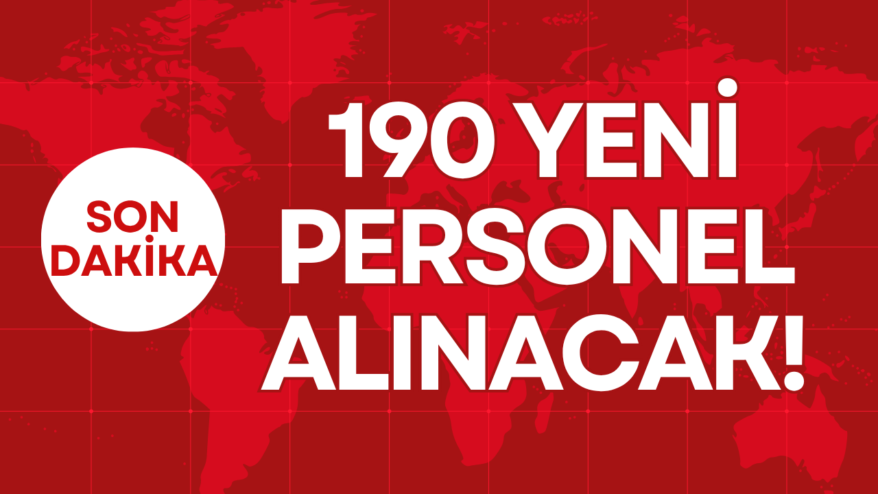 190 YENİ PERSONEL ALINACAK!