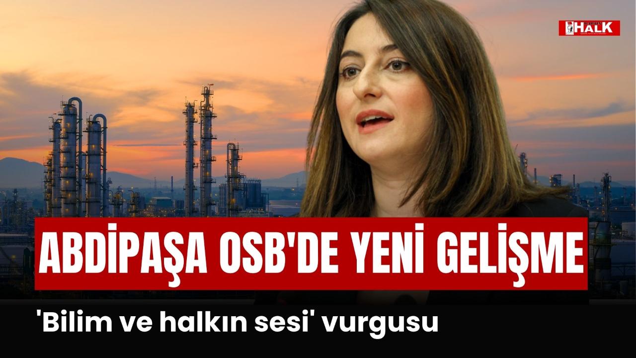 ABDİPAŞA OSB'DE YENİ GELİŞME