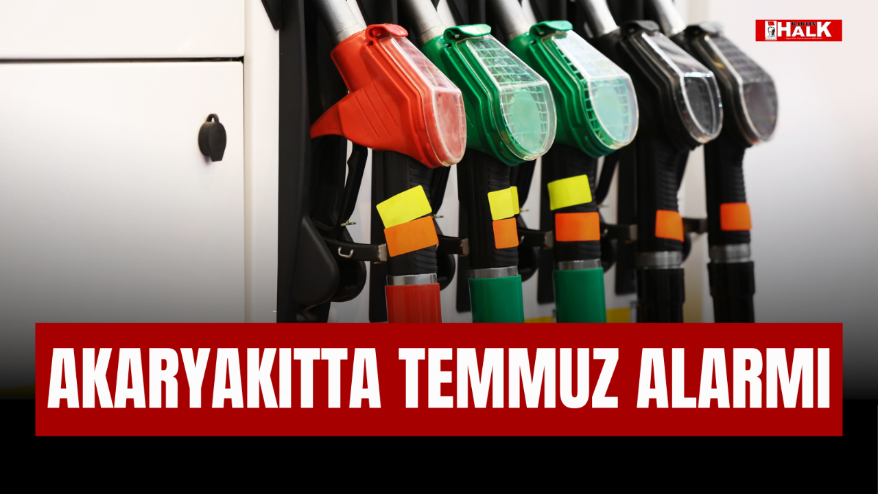 AKARYAKITTA TEMMUZ ALARMI