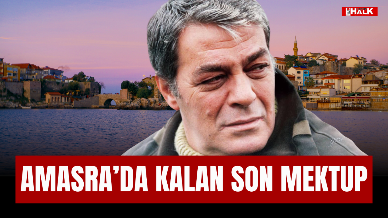 AMASRA'DA KALAN SON MEKTUP