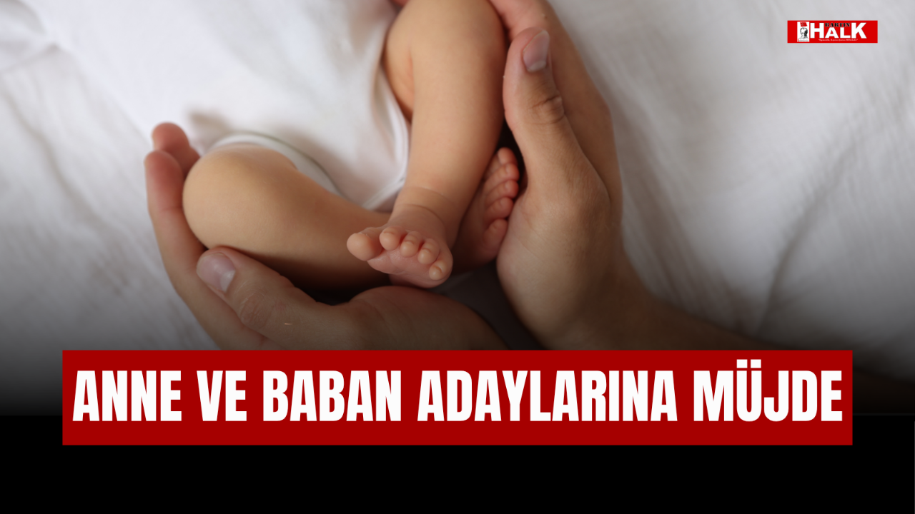 ANNE VE BABA ADAYLARINA MÜJDE