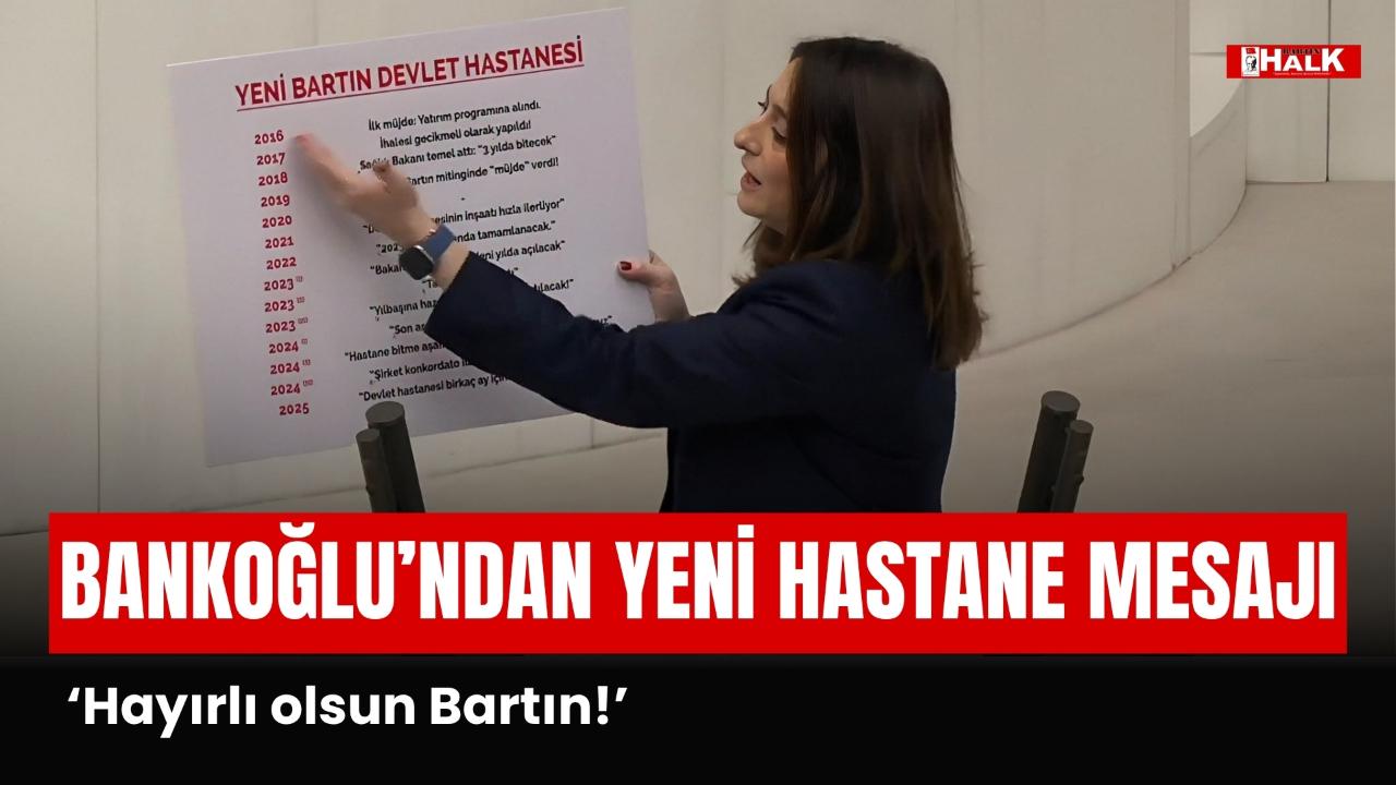 BANKOĞLU'NDAN YENİ HASTANE MESAJI