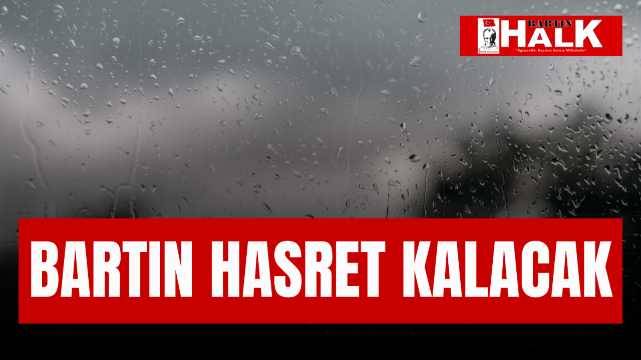 BARTIN HASRET KALACAK