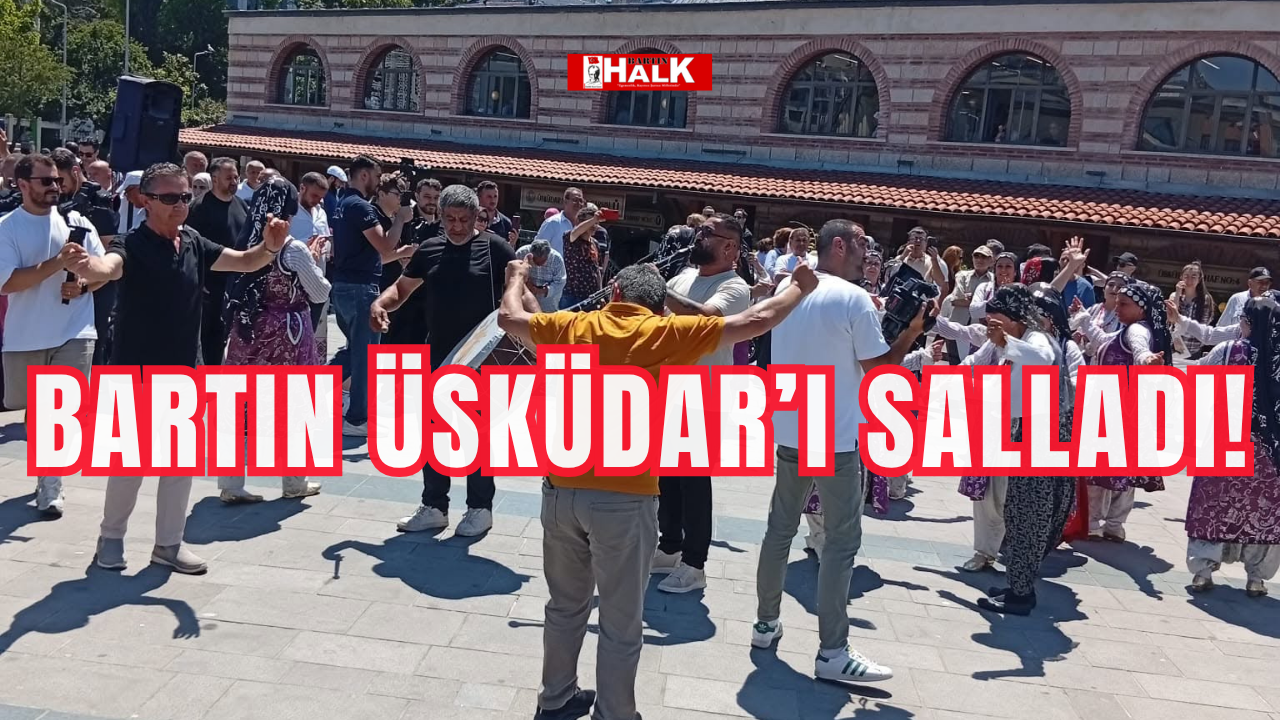 Bartın Üsküdar’ı salladı!