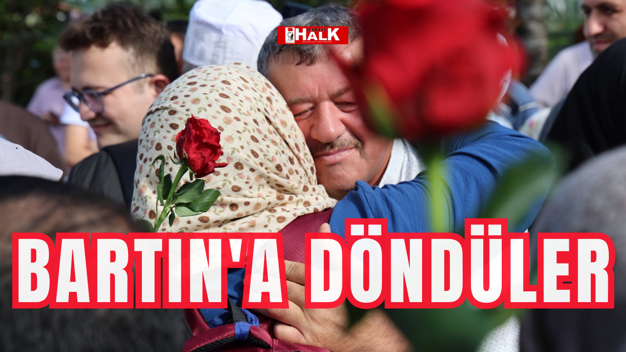 Bartın'a döndüler