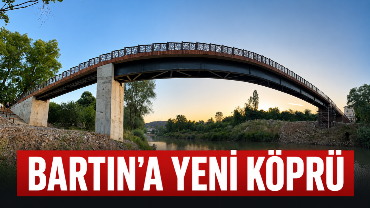 BARTIN'A YENİ KÖPRÜ
