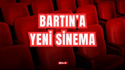 BARTIN'A YENİ SİNEMA