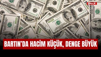 BARTIN'DA HACİM KÜÇÜK, DENGE BÜYÜK