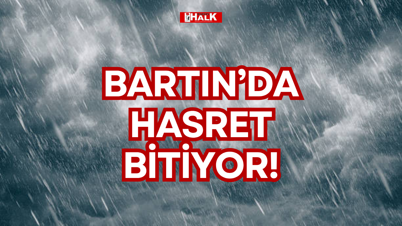 BARTIN’DA HASRET BİTİYOR!