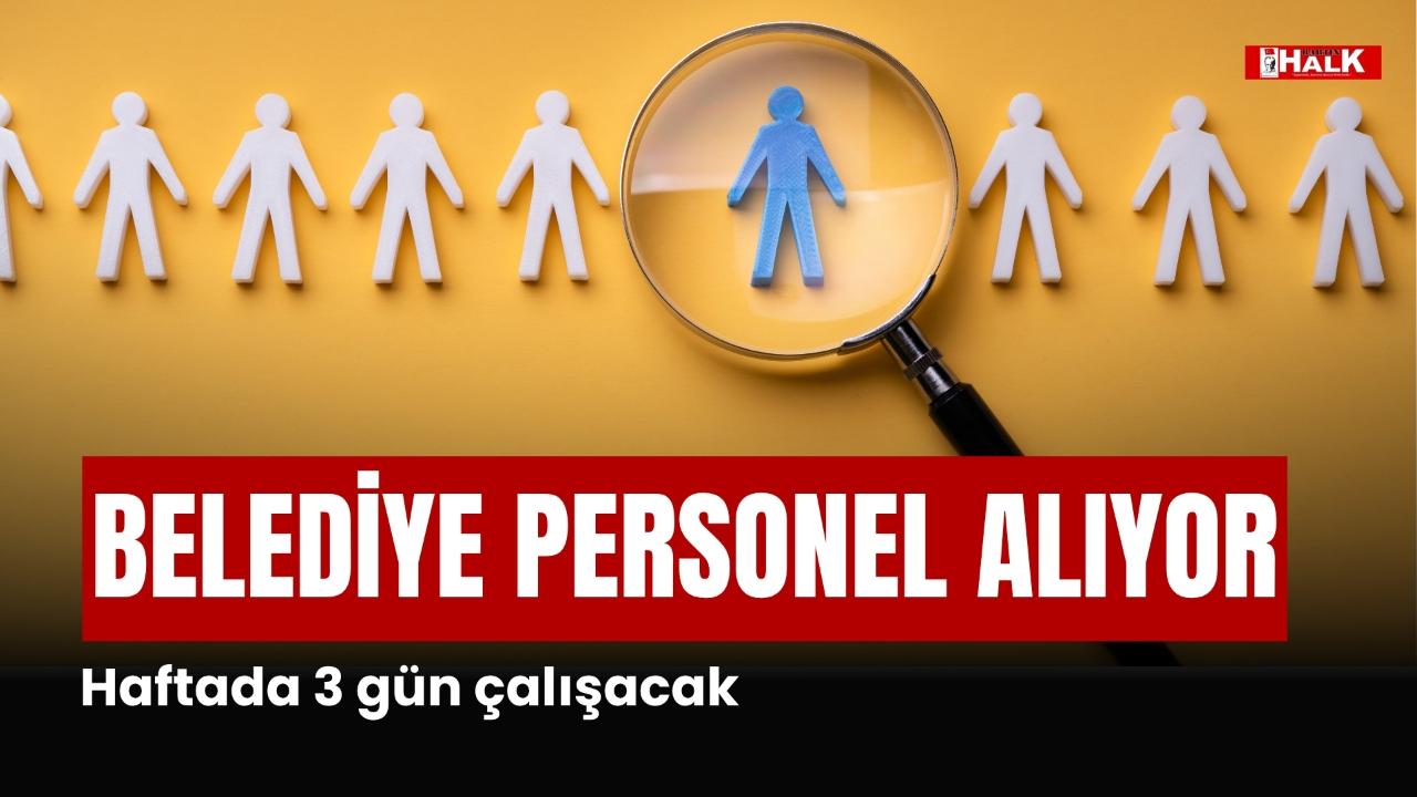 BELEDİYE PERSONEL ALIYOR
