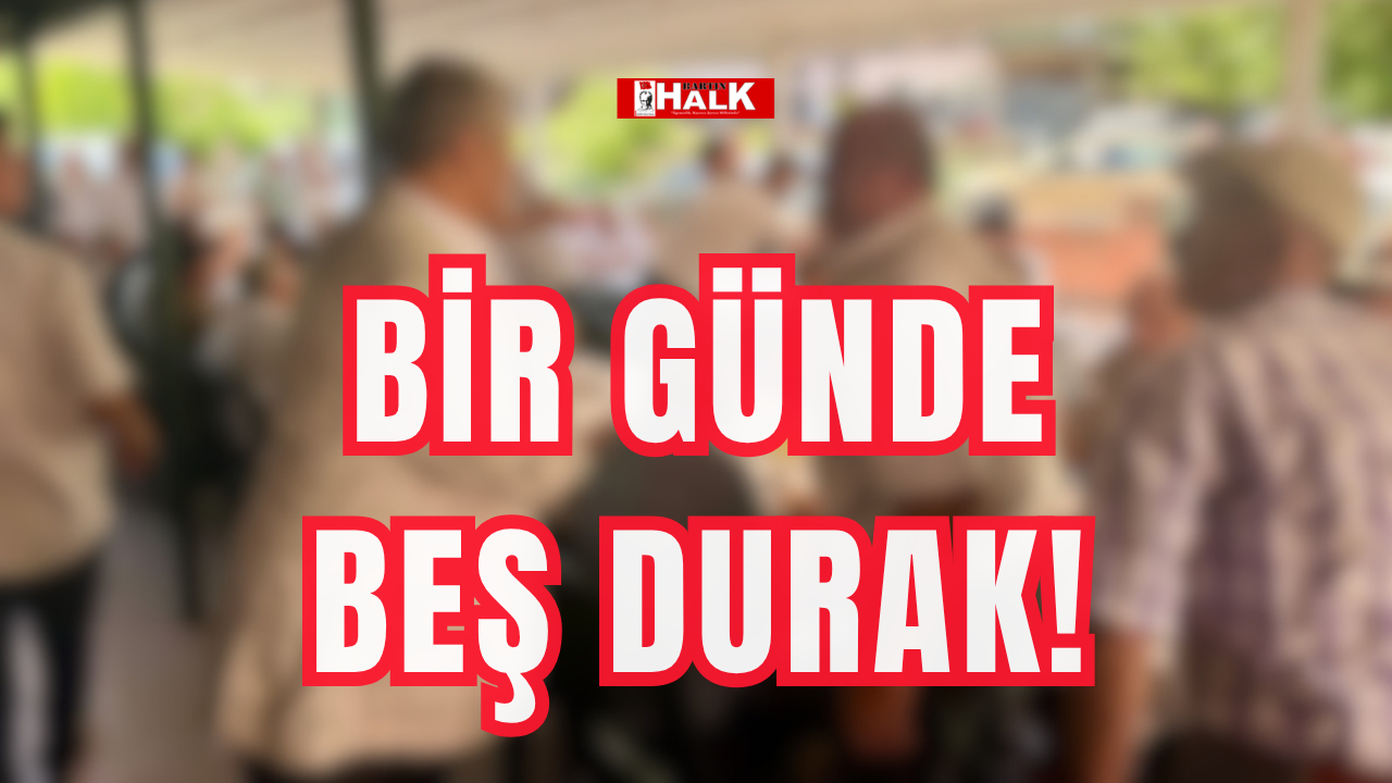 Bir günde beş durak!