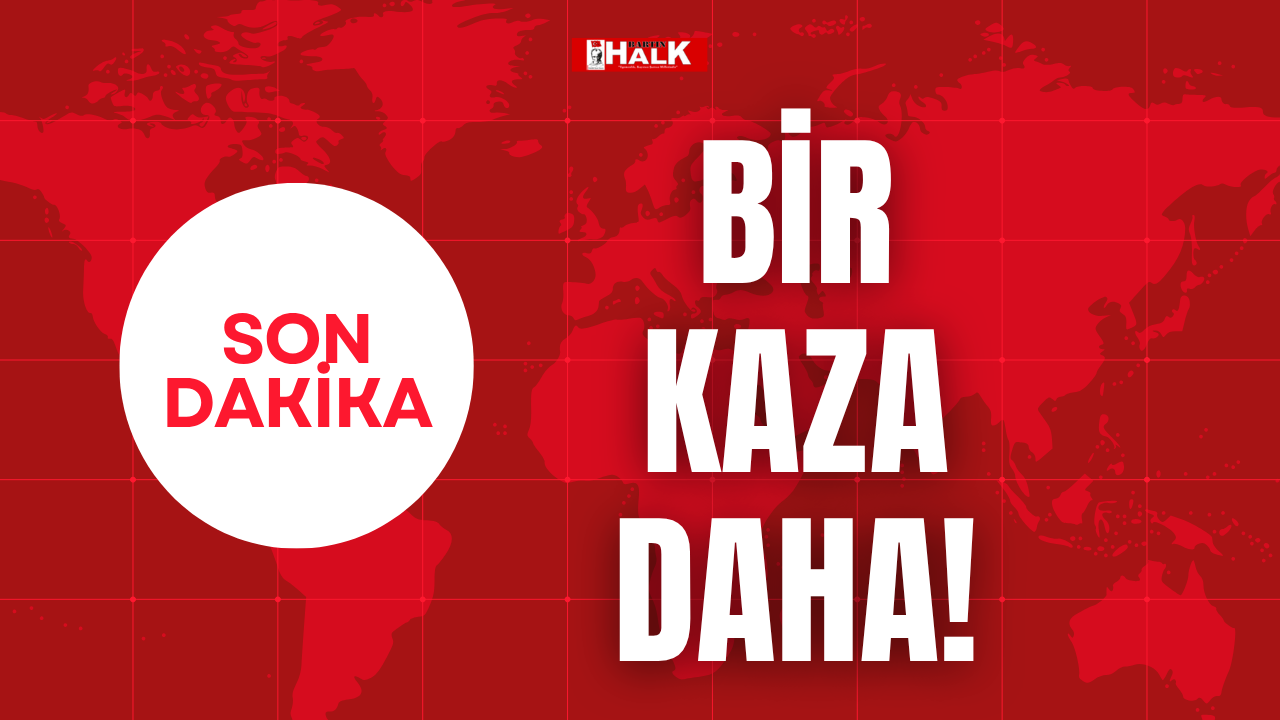 Bir kaza daha!