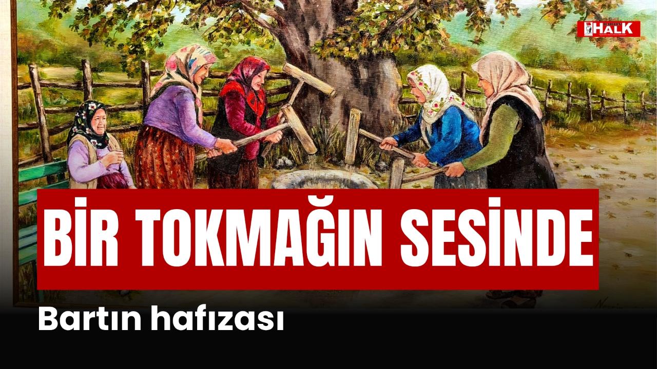 BİR TOKMAĞIN SESİNDE BARTIN HAFIZASI