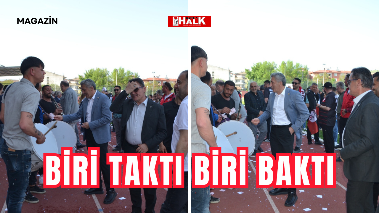 BİRİ TAKTI BİRİ BAKTI