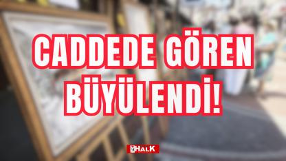 Caddede gören büyülendi!