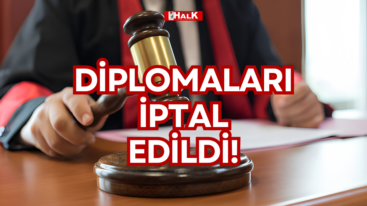 DİPLOMALARI İPTAL EDİLDİ!