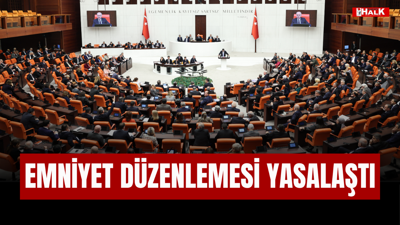 Emniyet Düzenlemesi Yasalaştı