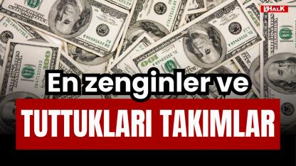 EN ZENGİNLER VE TUTTUKLARI TAKIMLAR