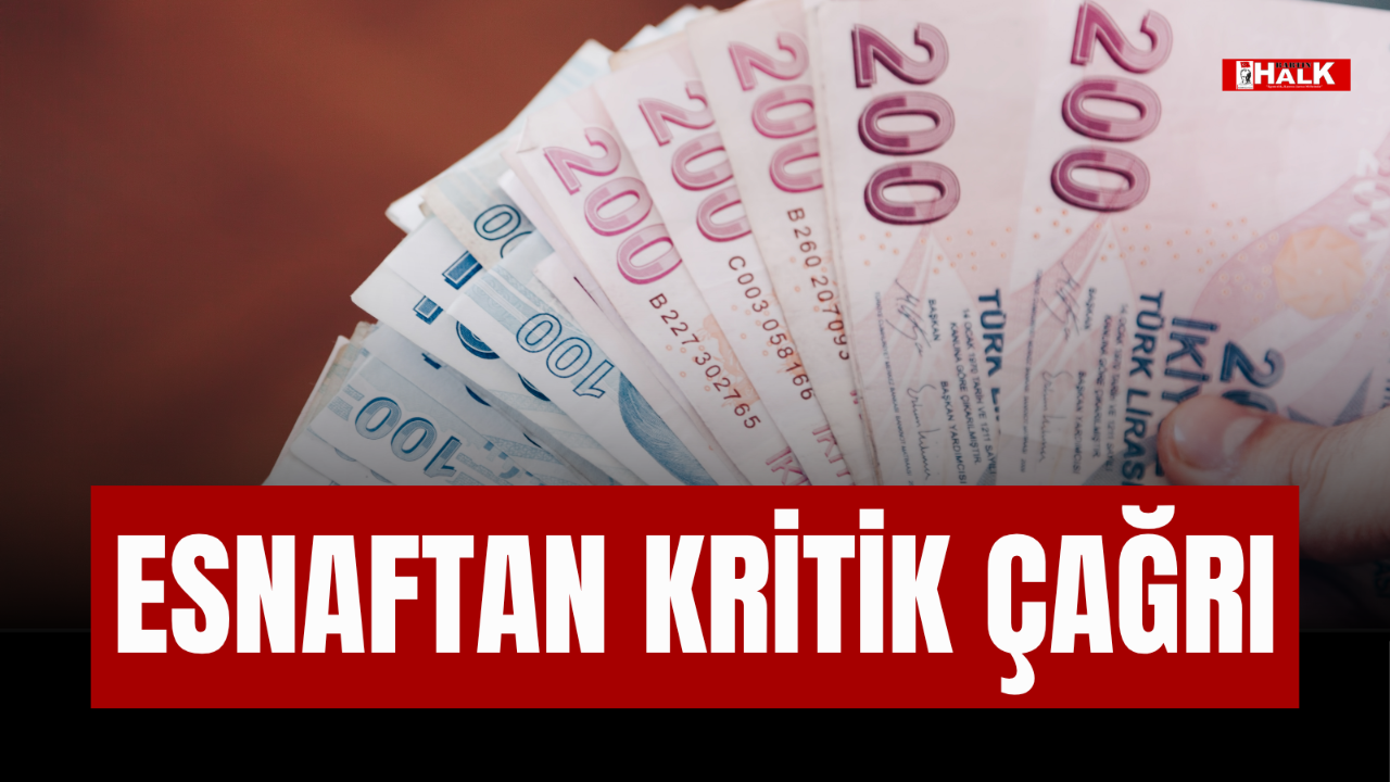 ESNAFTAN KRİTİK ÇAĞRI