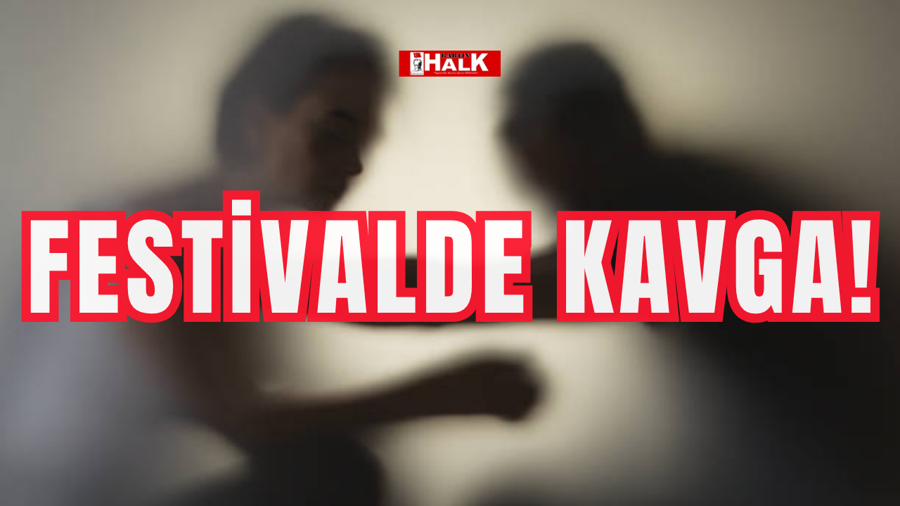 Festivalde kavga!
