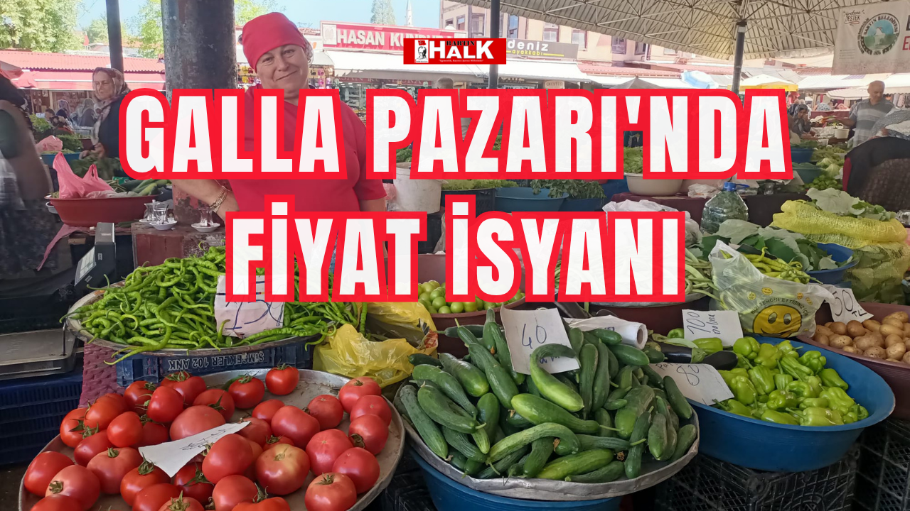 Galla Pazarı'nda fiyat isyanı