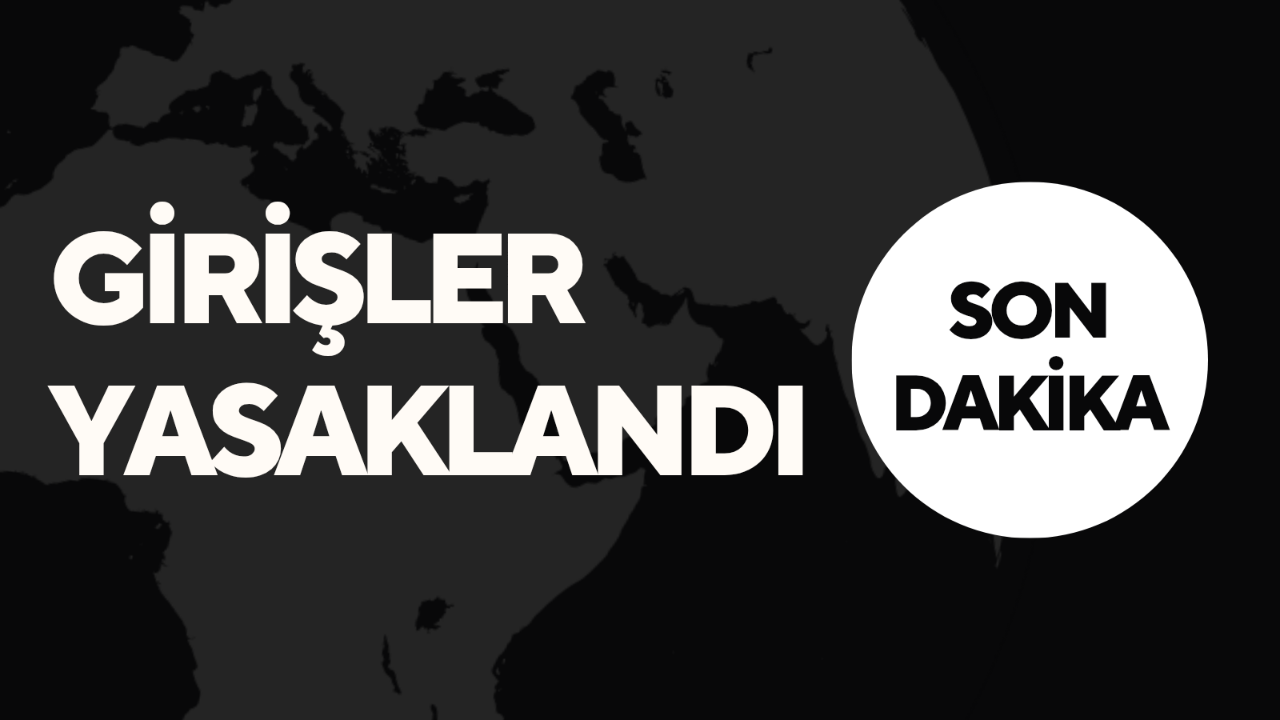 Girişler Yasaklandı!