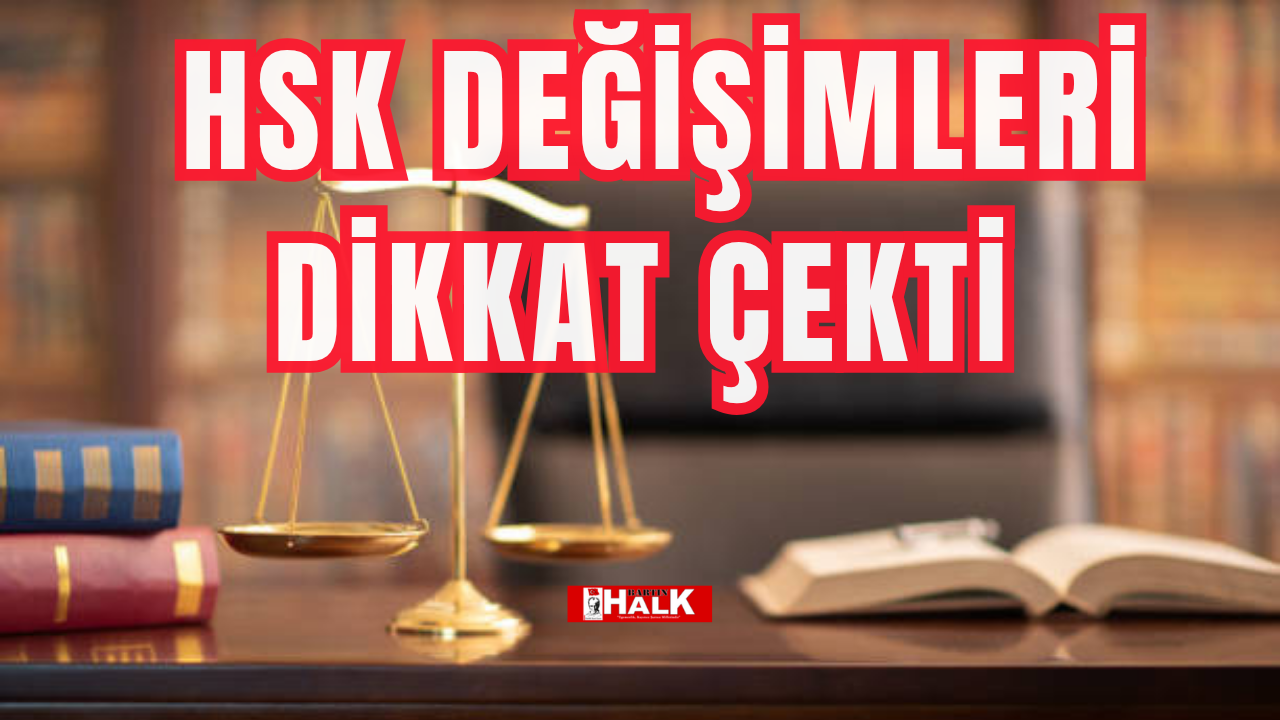 HSK değişimleri dikkat çekti