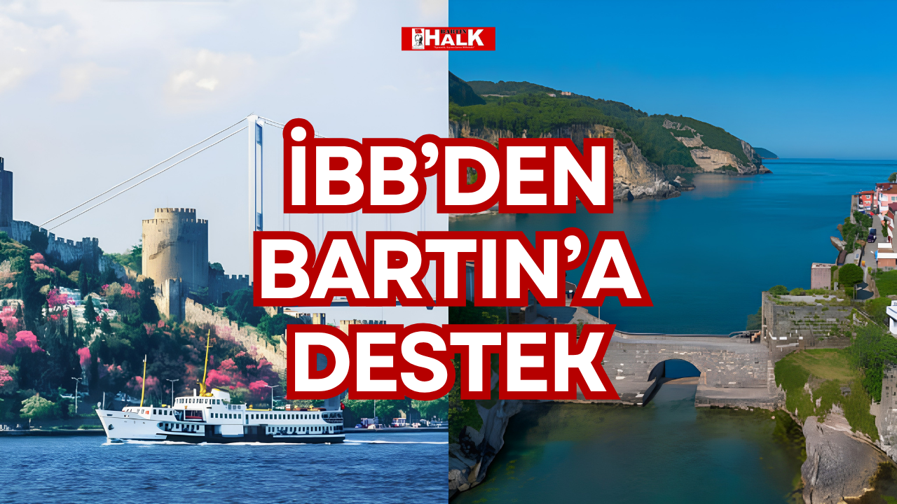 İBB’DEN BARTIN’A DESTEK