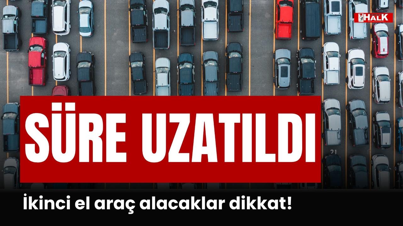 İkinci El Araçta Yeni Dönem Uzadı