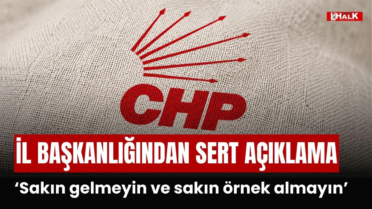 İL BAŞKANLIĞINDAN SERT AÇIKLAMA