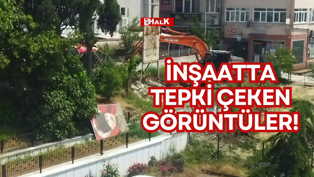 İNŞAATTA TEPKİ ÇEKEN GÖRÜNTÜLER!