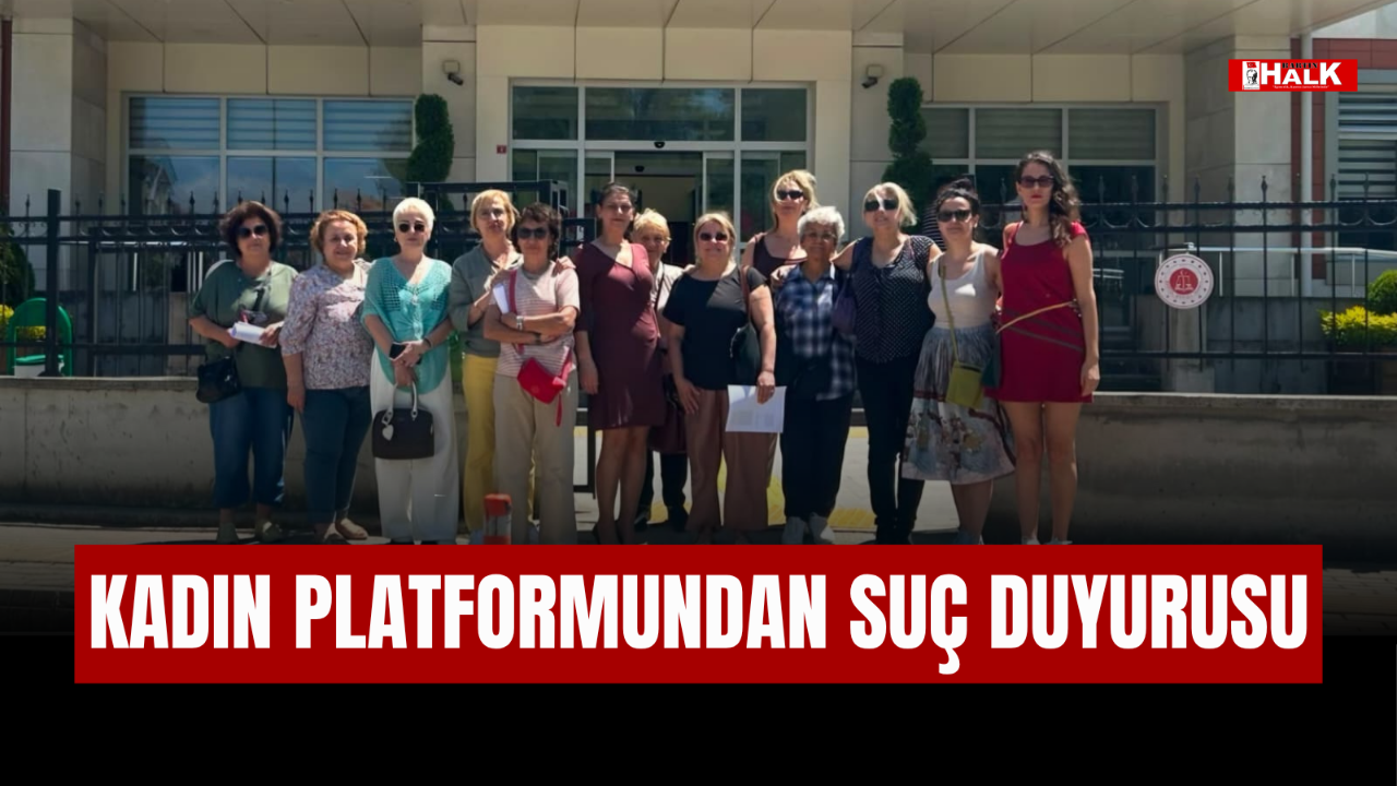 Kadın Platformu’ndan Suç Duyurusu