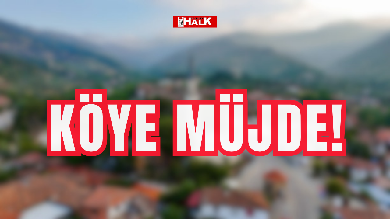 Köye müjde!