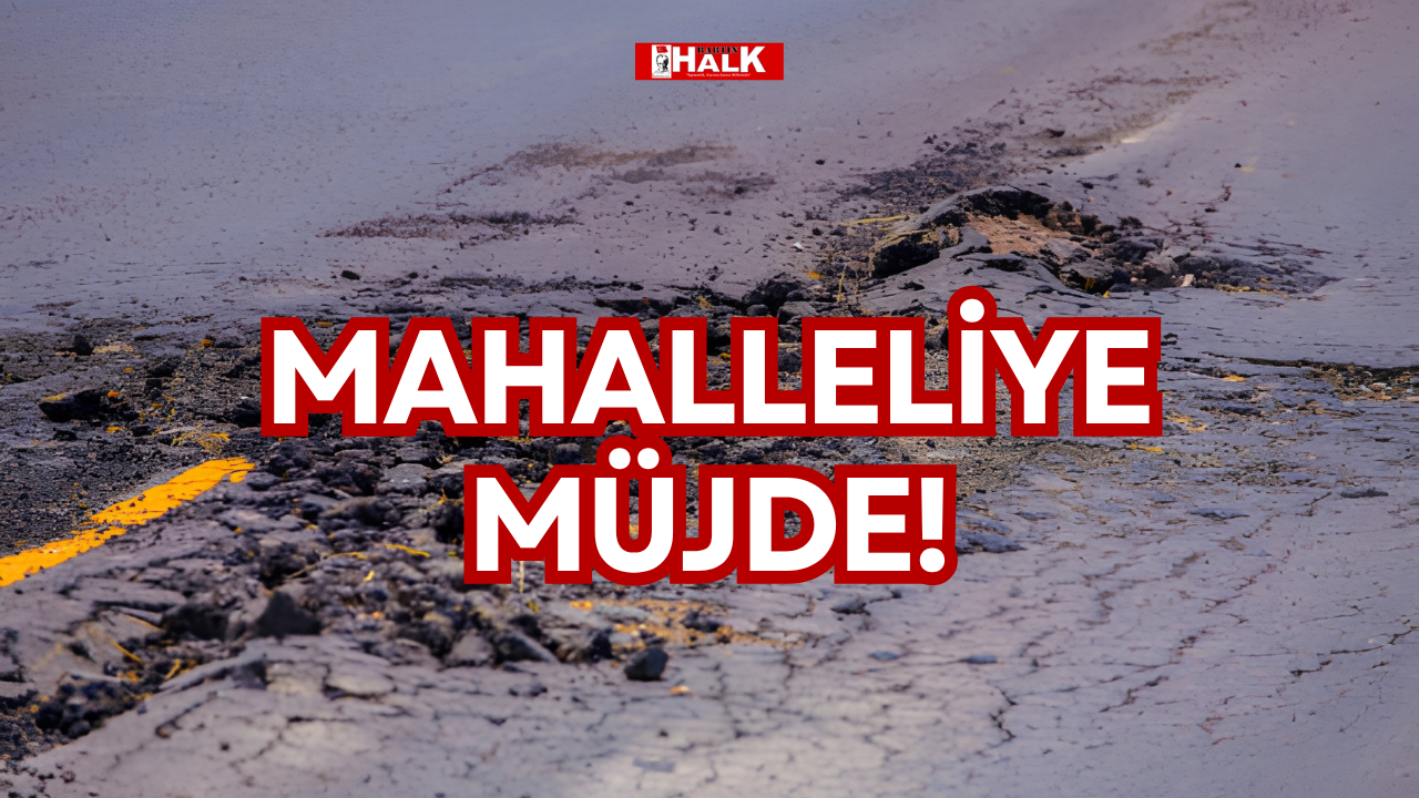MAHALLELİYE MÜJDE!