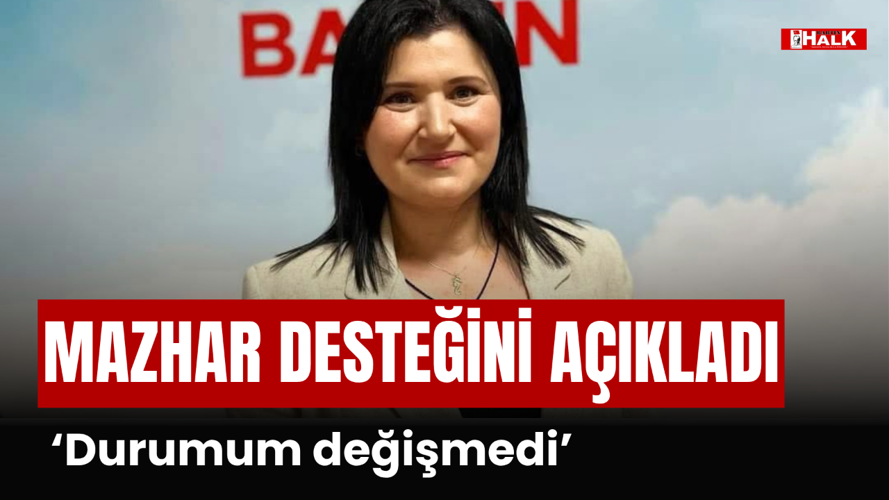 Mazhar’dan Desteğini Açıkladı