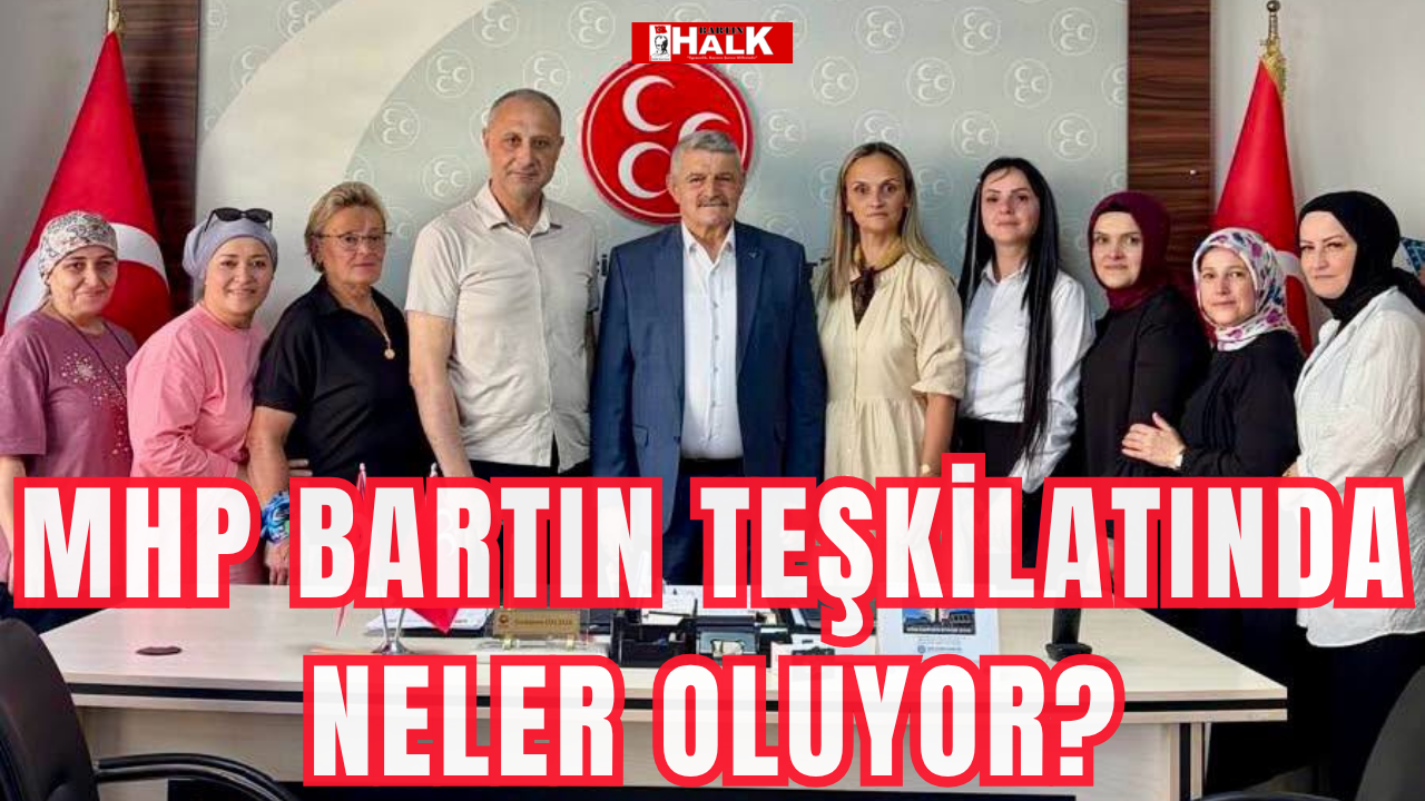 MHP Bartın teşkilatında neler oluyor?