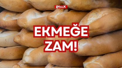 EKMEĞE ZAM!