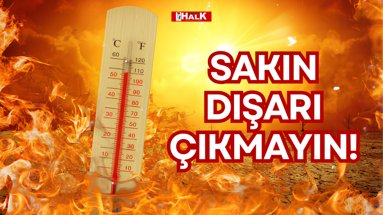 SAKIN DIŞARI ÇIKMAYIN!