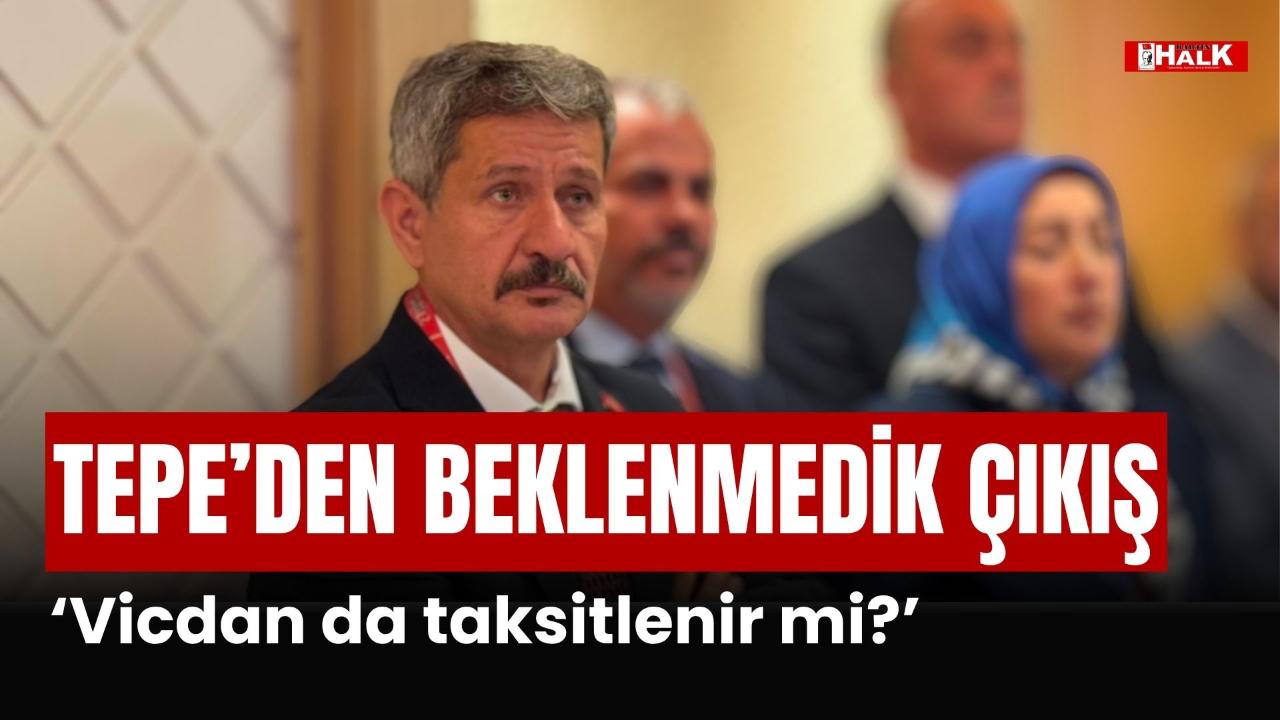 TEPE’DEN BEKLENMEDİK ÇIKIŞ